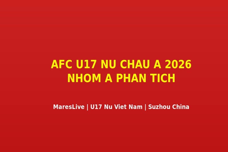 U17 Nữ Việt Nam Sau Trận Thua 0-3 Trung Quốc: Bài Học Và Hành Trình Còn Lại Tại AFC